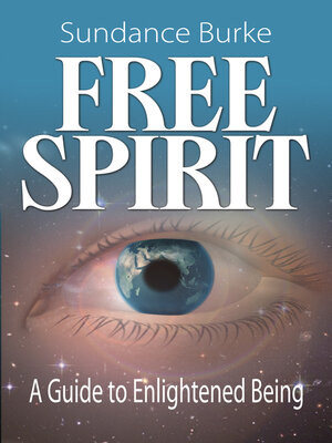 cover image of Free Spirit: a Guide to Enlightened Being